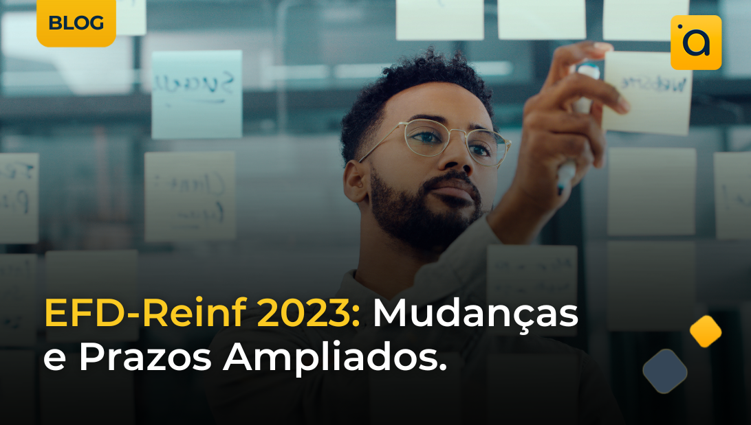 EFD-Reinf 2023: Mudanças E Prazos Ampliados