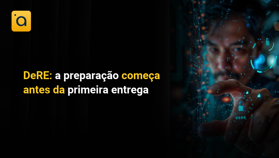 DeRE: a preparação começa antes da primeira entrega